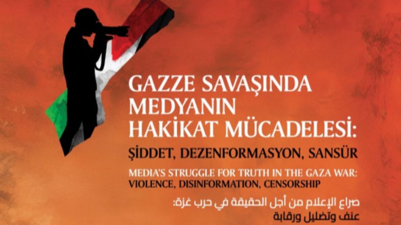Gazze Savaşı‘nda medyanın hakikatı İstanbul'da konuşulacak