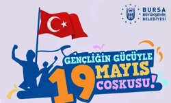 Bursa'da 19 Mayıs coşkuyla kutlanacak