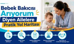 Bebek Bakıcısı Arıyorum Diyen Ailelere Pratik Yol Haritası