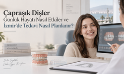 Çapraşık dişler günlük hayatınzı nasıl etkiliyor…?