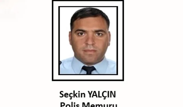 Şehit polis Seçkin Yalçın için taziye mesajları