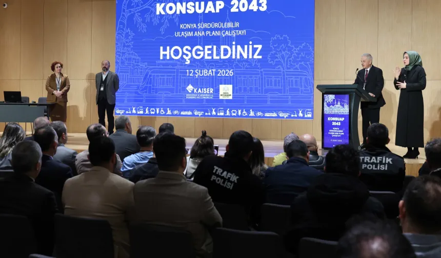 Konya'nın 2043 Ulaşım Vizyonu görüşüldü