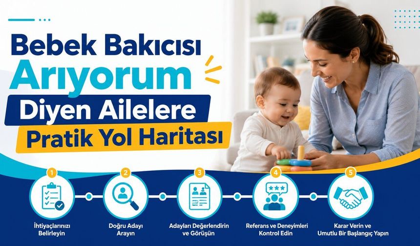 Bebek Bakıcısı Arıyorum Diyen Ailelere Pratik Yol Haritası