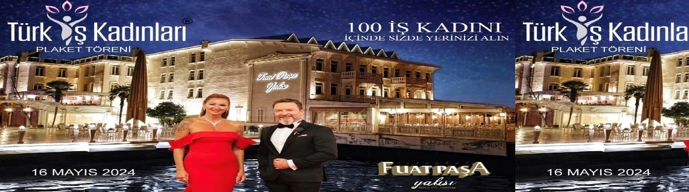 Türk İş Kadınları Fuat Paşa Yalısı'nda buluşuyor…